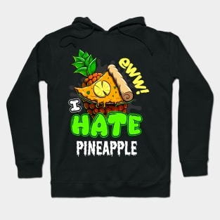 Hate Pineapple on Pizza Food Hoodie